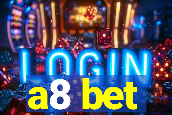 a8 bet